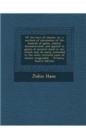 Of the Laws of Chance, Or, a Method of Calculation of the Hazards of Game, Plainly Demonstrated, and Applied to Games at Present Most in Use; Which Ma