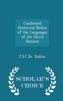 Condensed Historical Notice of the Languages of the Slavic Nations - Scholar's Choice Edition
