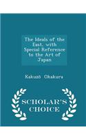 The Ideals of the East, with Special Reference to the Art of Japan - Scholar's Choice Edition