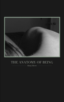 Anatomy of Being: Poetry from 2011-2013
