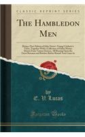The Hambledon Men: Being a New Edition of John Nyren's Young Cricketer's Tutor, Together with a Collection of Other Matter Drawn from Var