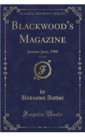 Blackwood's Magazine, Vol. 183: January-June, 1908 (Classic Reprint)