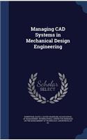 Managing CAD Systems in Mechanical Design Engineering