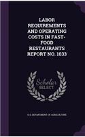 Labor Requirements and Operating Costs in Fast-Food Restaurants Report No. 1033