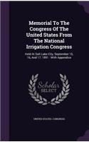 Memorial To The Congress Of The United States From The National Irrigation Congress: Held At Salt Lake City, September 15, 16, And 17, 1891: With Appendice