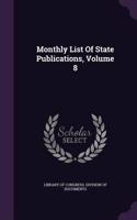 Monthly List of State Publications, Volume 8