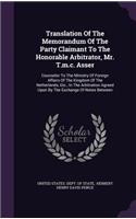 Translation of the Memorandum of the Party Claimant to the Honorable Arbitrator, Mr. T.M.C. Asser