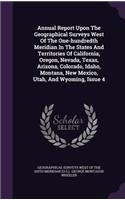 Annual Report Upon the Geographical Surveys West of the One-Hundredth Meridian in the States and Territories of California, Oregon, Nevada, Texas, Arizona, Colorado, Idaho, Montana, New Mexico, Utah, and Wyoming, Issue 4