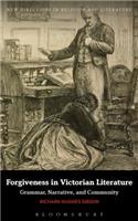 Forgiveness in Victorian Literature: Grammar, Narrative, and Community