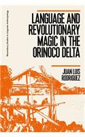 Language and Revolutionary Magic in the Orinoco Delta