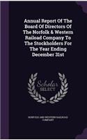 Annual Report of the Board of Directors of the Norfolk & Western Raiload Company to the Stockholders for the Year Ending December 31st