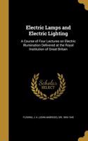 Electric Lamps and Electric Lighting