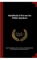 Handbook of the War for Public Speakers