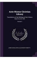 Ante-Nicene Christian Library: Translations of the Writings of the Fathers Down to A.D. 325; Volume 2
