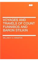 Voyages and Travels of Count Funnibos and Baron Stilkin