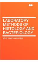 Laboratory Methods of Histology and Bacteriology
