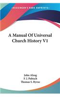 Manual Of Universal Church History V1