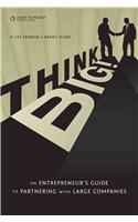 Think BIG! An Entrepreneur's Guide to Partnering with Large Companies