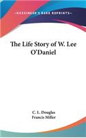 The Life Story of W. Lee O'Daniel