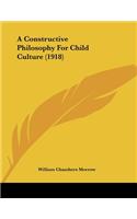 A Constructive Philosophy For Child Culture (1918)