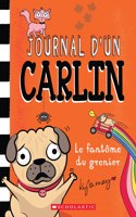 Journal d'Un Carlin: N° 5 - Le Fantôme Du Grenier