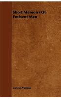 Short Memoirs Of Eminent Men