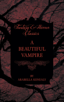 A Beautiful Vampire (Fantasy and Horror Classics): (English)