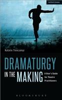 Dramaturgy in the Making