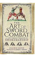 Art of Sword Combat: 1568 German Treatise on Swordmanship