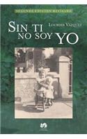 Sin ti no soy yo: (Spanish)