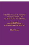The Septuagint Version of Chapters 1-39 of the Book of Ezekiel: The Language, the Translation Technique and the Bearing on the Hebrew Text