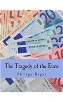 Tragedy of the Euro (Large Print Edition)