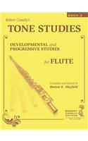 Tone Studies, Book 3: Developmental and Progressive Studies for Flute: Developmental and Progressive Studies for Flute