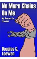 No More Chains on Me
