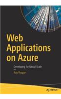 Web Applications on Azure: Developing for Global Scale