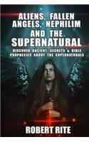 Aliens, Fallen Angels, Nephilim and the Supernatural
