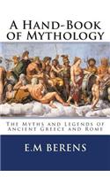 A Hand-Book of Mythology: The Myths and Legends of Ancient Greece and Rome(English)