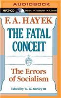 Fatal Conceit: The Errors of Socialism