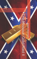 Missouri Gold Raid II