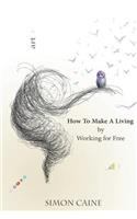 How To Make A Living By Working For Free