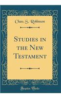 Studies in the New Testament (Classic Reprint)