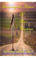 Uncovering the purpose of your existence