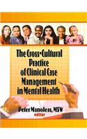 The Cross-Cultural Practice of Clinical Case Management in Mental Health