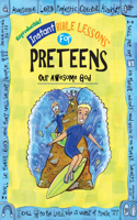 Instant Bible: Our Awesome God: Preteens