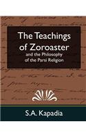 The Teachings of Zoroaster and the Philosophy of the Parsi Religion (New Edition)