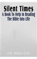 Silent Times, a Book to Help in Reading the Bible Into Life: (English)