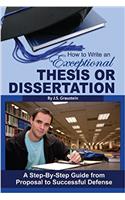 How to Write an Exceptional Thesis or Dissertation