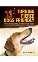 Turning Fierce Dogs Friendly