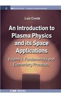 Introduction to Plasma Physics and Its Space Applications, Volume 1