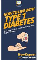How to Live with Type 1 Diabetes
